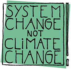 System Change, not Climate Change!