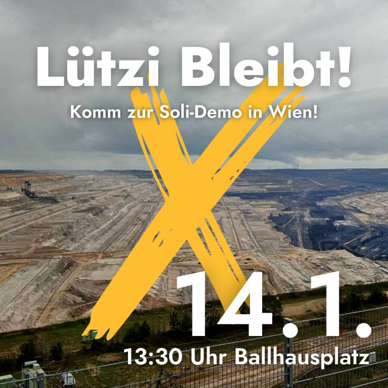 Lützi soli-Demo am 14.1. um 13:30 am Ballhausplatz!