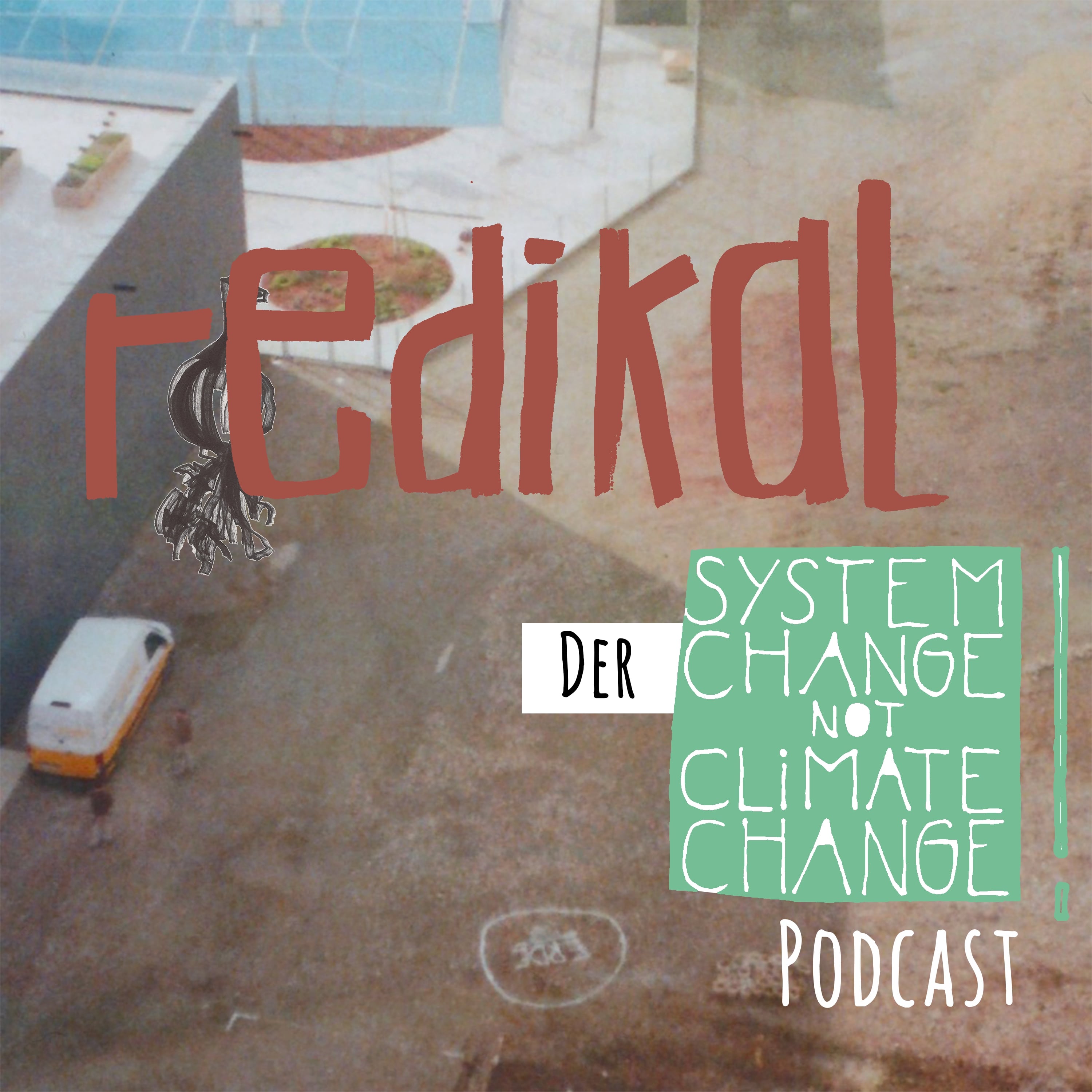 redikal - der System Change not Climate Change Podcast
